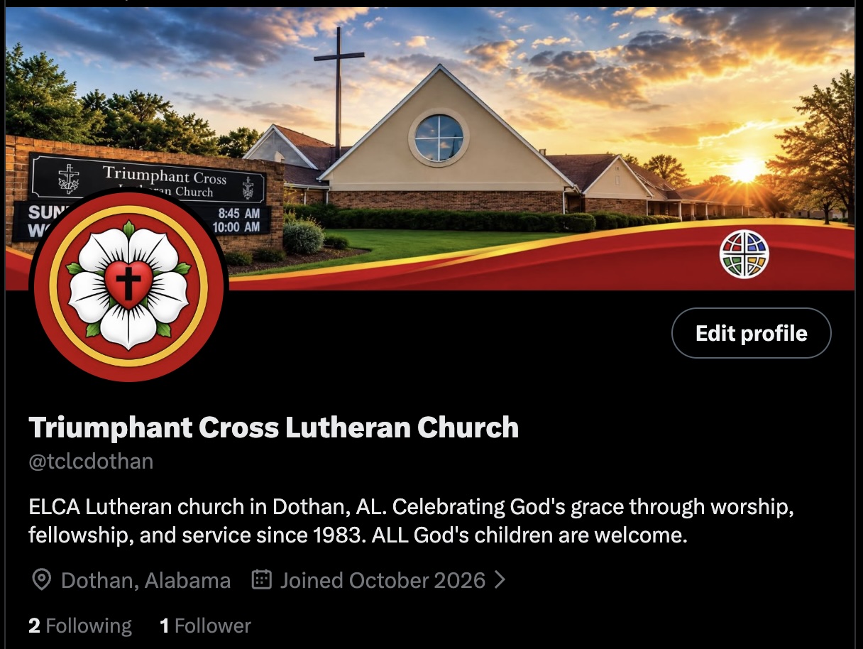 Follow Triumphant Cross Lutheran Church on X at @tclcdothan